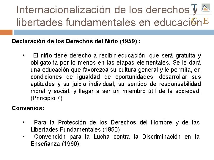 Internacionalización de los derechos y libertades fundamentales en educación Declaración de los Derechos del