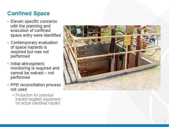 Confined Space • Eleven specific concerns with the planning and execution of confined space