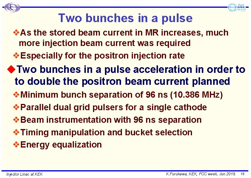 Two bunches in a pulse v. As the stored beam current in MR increases,