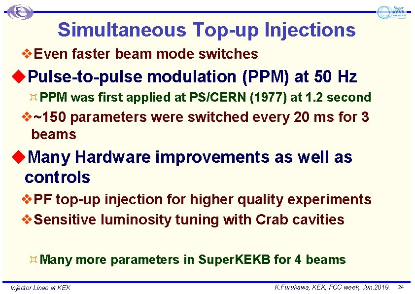 Simultaneous Top-up Injections v. Even faster beam mode switches u. Pulse-to-pulse modulation (PPM) at