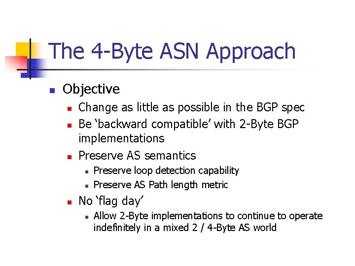 The 4 -Byte ASN Approach n Objective n n n Change as little as