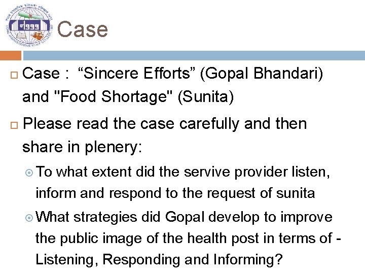 Case : “Sincere Efforts” (Gopal Bhandari) and "Food Shortage" (Sunita) Please read the case