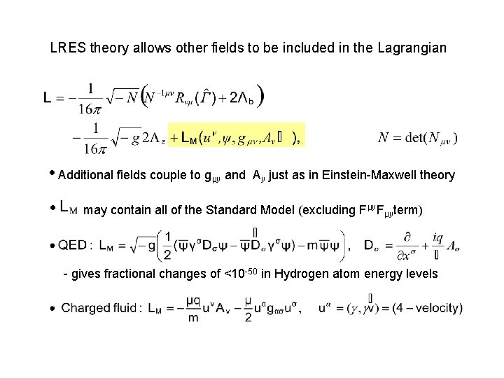 LRES theory allows other fields to be included in the Lagrangian • Additional fields