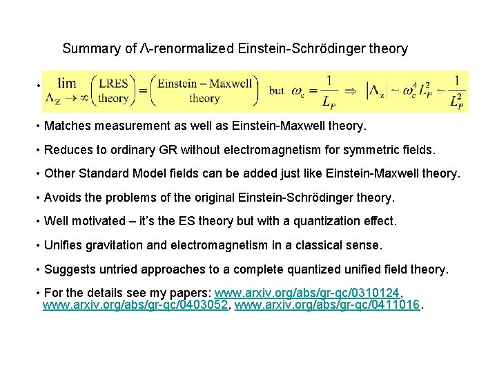 Summary of Λ-renormalized Einstein-Schrödinger theory • • Matches measurement as well as Einstein-Maxwell theory.