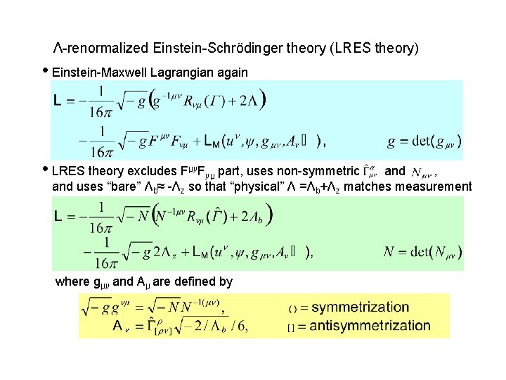 Λ-renormalized Einstein-Schrödinger theory (LRES theory) • Einstein-Maxwell Lagrangian again • LRES theory excludes Fμ