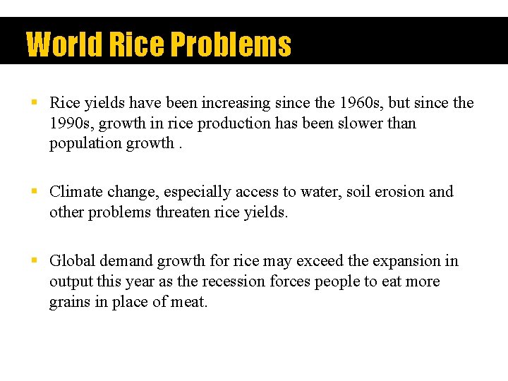 World Rice Problems § Rice yields have been increasing since the 1960 s, but