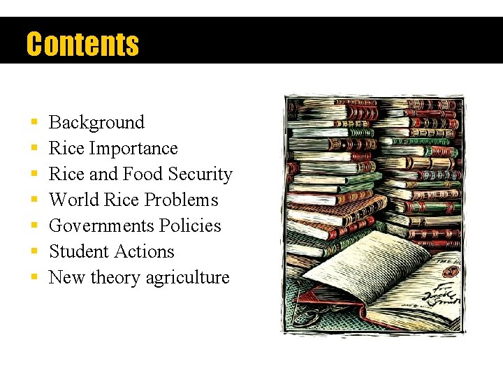 Contents § § § § Background Rice Importance Rice and Food Security World Rice