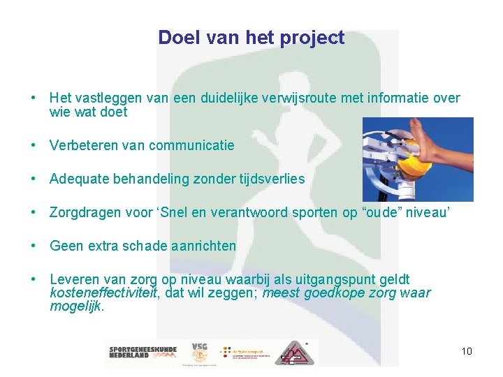 Doel van het project • Het vastleggen van een duidelijke verwijsroute met informatie over