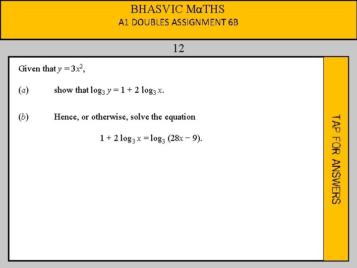 BHASVIC MαTHS A 1 DOUBLES ASSIGNMENT 6 B 12 Given that y = 3
