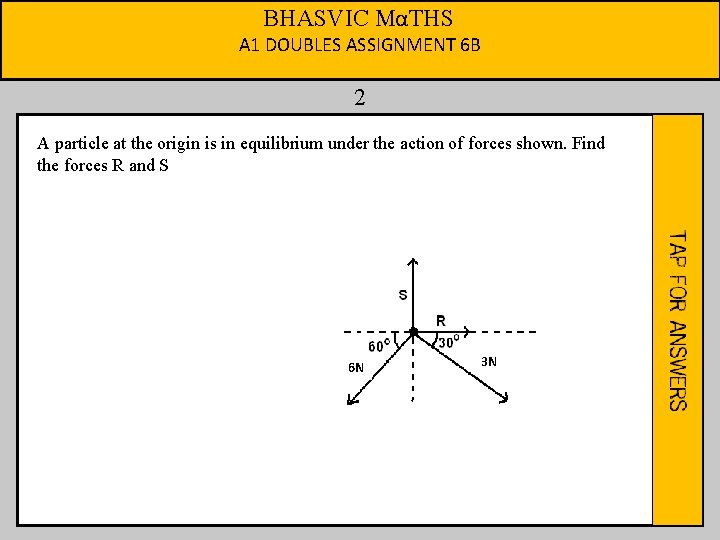 BHASVIC MαTHS A 1 DOUBLES ASSIGNMENT 6 B 2 A particle at the origin