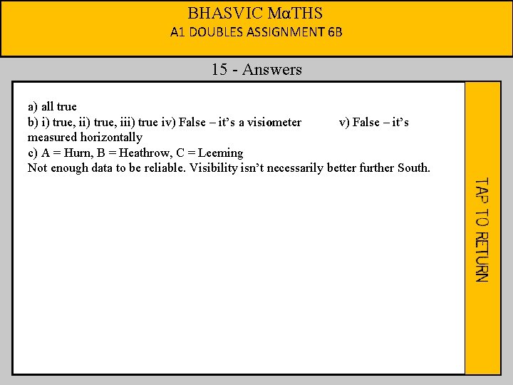 BHASVIC MαTHS A 1 DOUBLES ASSIGNMENT 6 B 15 - Answers a) all true