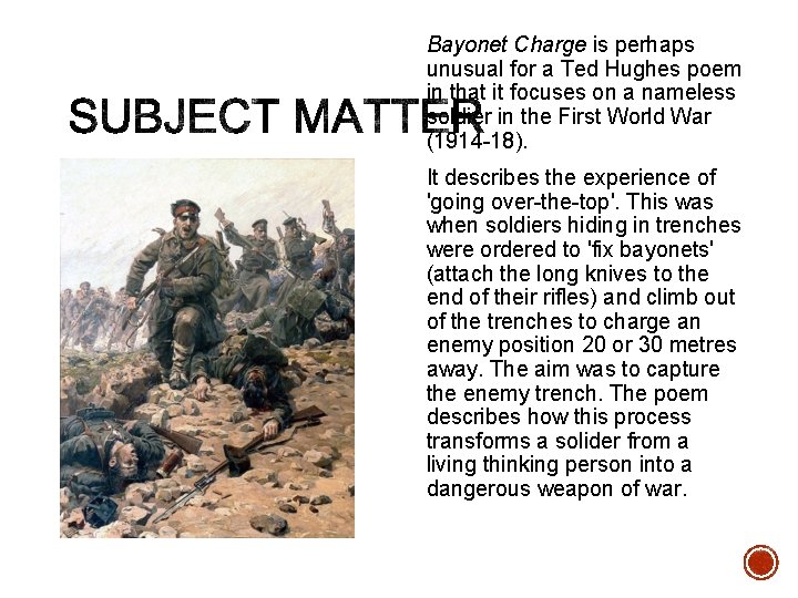 Bayonet Charge is perhaps unusual for a Ted Hughes poem in that it focuses