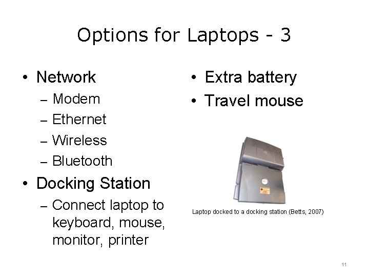 Options for Laptops - 3 • Network ‒ Modem • Extra battery • Travel