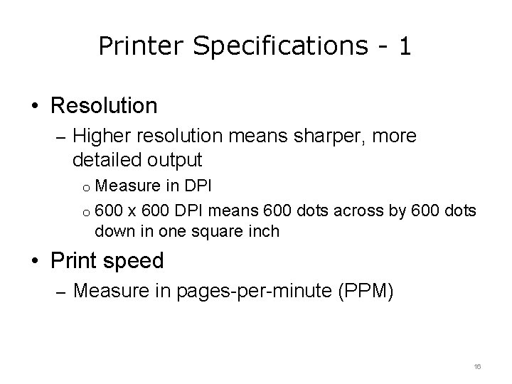 Printer Specifications - 1 • Resolution – Higher resolution means sharper, more detailed output