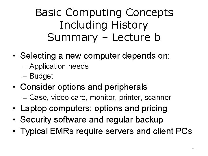 Basic Computing Concepts Including History Summary – Lecture b • Selecting a new computer