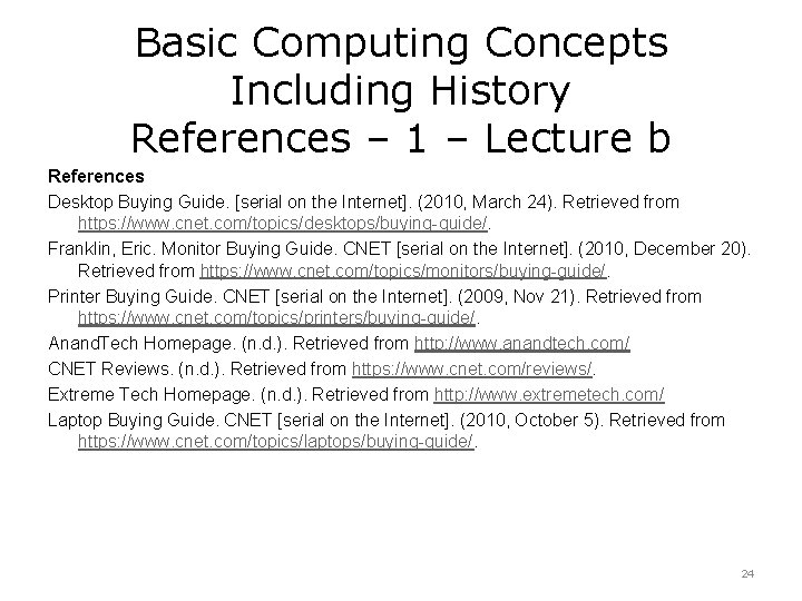 Basic Computing Concepts Including History References – 1 – Lecture b References Desktop Buying