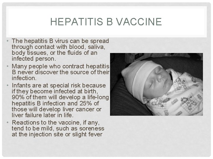 HEPATITIS B VACCINE • The hepatitis B virus can be spread through contact with
