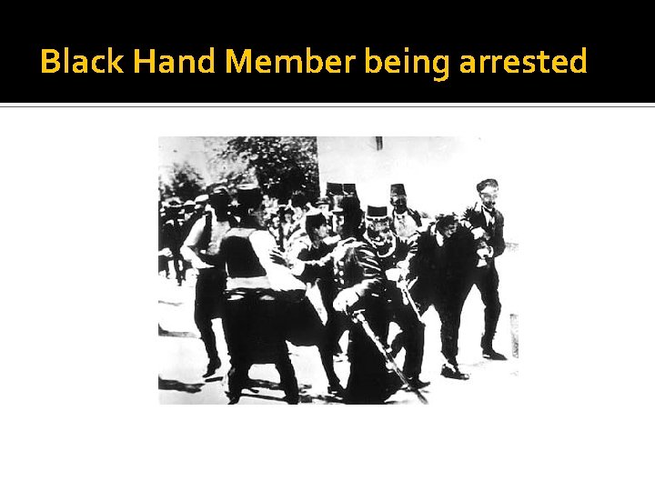 Black Hand Member being arrested 