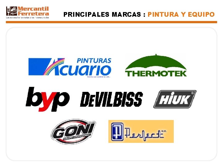 PRINCIPALES MARCAS : PINTURA Y EQUIPO 