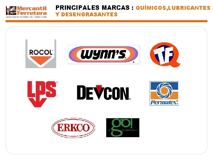PRINCIPALES MARCAS : QUÍMICOS, LUBRICANTES Y DESENGRASANTES 