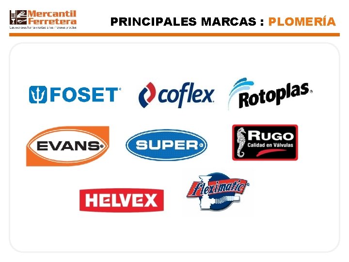 PRINCIPALES MARCAS : PLOMERÍA 