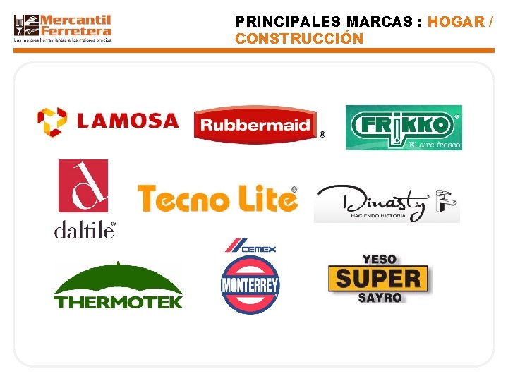 PRINCIPALES MARCAS : HOGAR / CONSTRUCCIÓN 