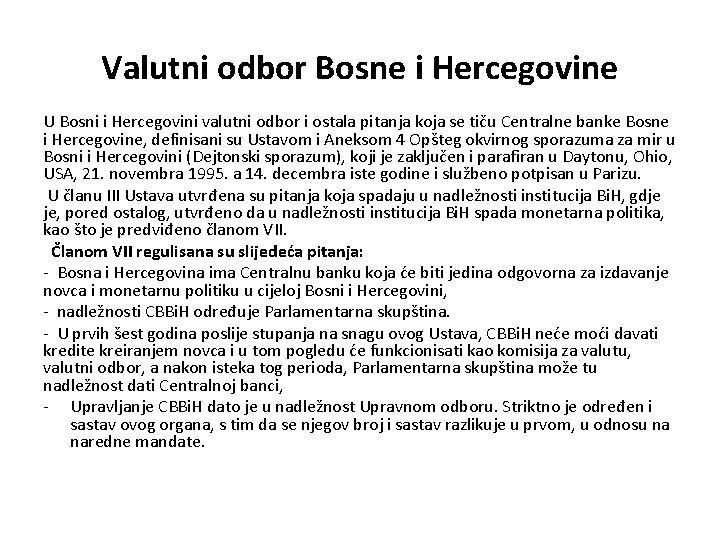 Valutni odbor Bosne i Hercegovine U Bosni i Hercegovini valutni odbor i ostala pitanja