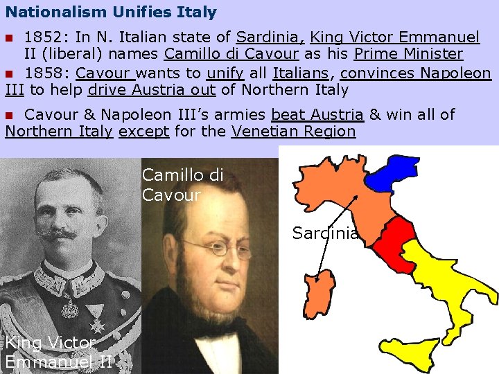Nationalism Unifies Italy 1852: In N. Italian state of Sardinia, King Victor Emmanuel II