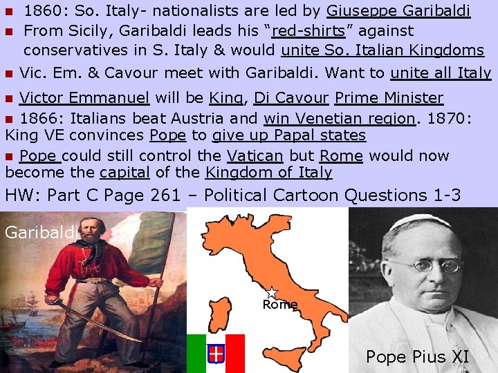 n 1860: So. Italy- nationalists are led by Giuseppe Garibaldi From Sicily, Garibaldi leads