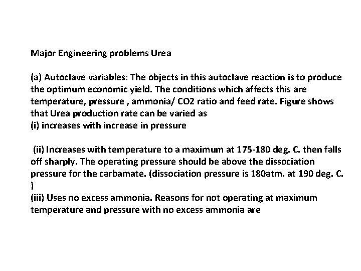 Major Engineering problems Urea (a) Autoclave variables: The objects in this autoclave reaction is
