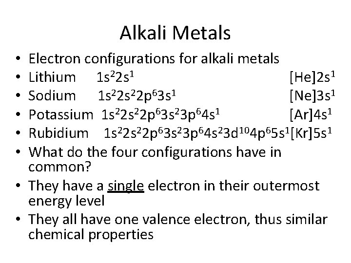 Alkali Metals Electron configurations for alkali metals Lithium 1 s 22 s 1 [He]2
