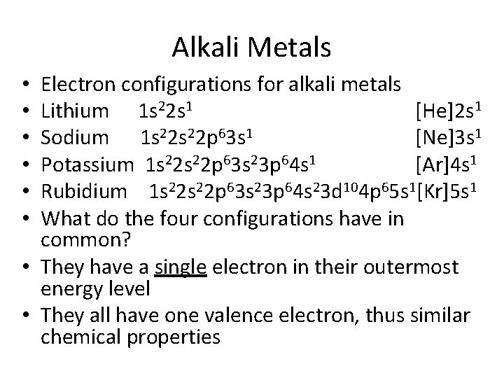Alkali Metals Electron configurations for alkali metals Lithium 1 s 22 s 1 [He]2