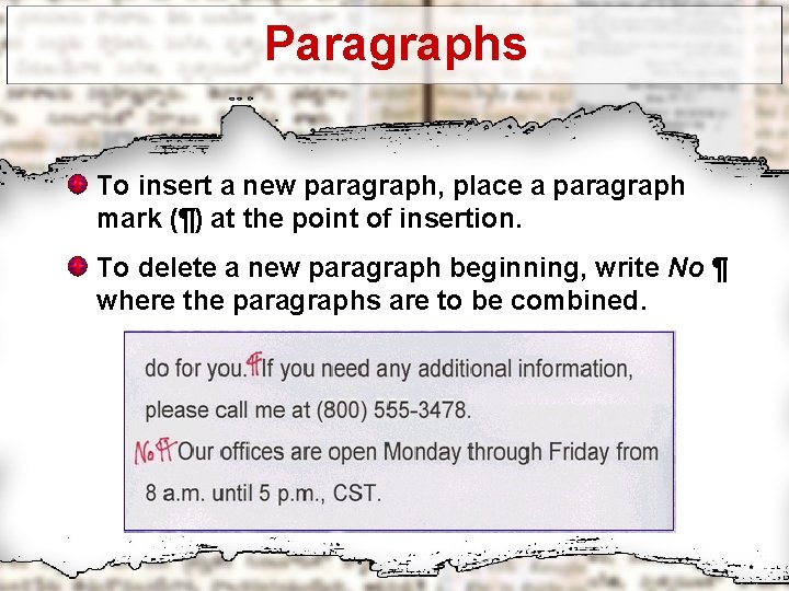 Paragraphs To insert a new paragraph, place a paragraph mark (¶) at the point