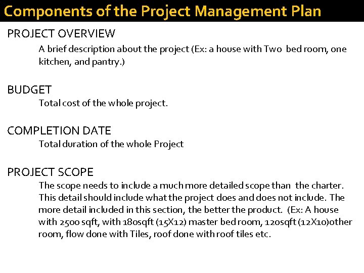 Components of the Project Management Plan PROJECT OVERVIEW A brief description about the project