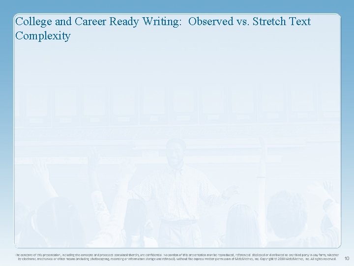 College and Career Ready Writing: Observed vs. Stretch Text Complexity 10 