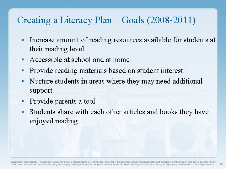 Creating a Literacy Plan – Goals (2008 -2011) § Increase amount of reading resources