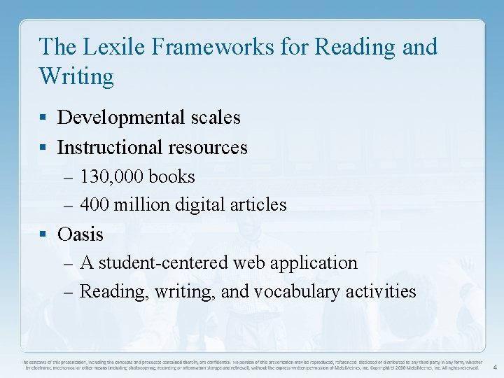 The Lexile Frameworks for Reading and Writing § Developmental scales § Instructional resources –