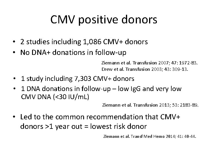 CMV positive donors • 2 studies including 1, 086 CMV+ donors • No DNA+