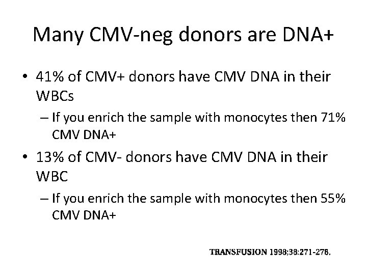 Many CMV-neg donors are DNA+ • 41% of CMV+ donors have CMV DNA in