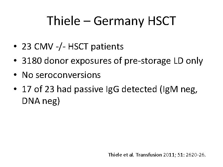 Thiele – Germany HSCT • • 23 CMV -/- HSCT patients 3180 donor exposures