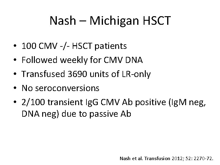 Nash – Michigan HSCT • • • 100 CMV -/- HSCT patients Followed weekly