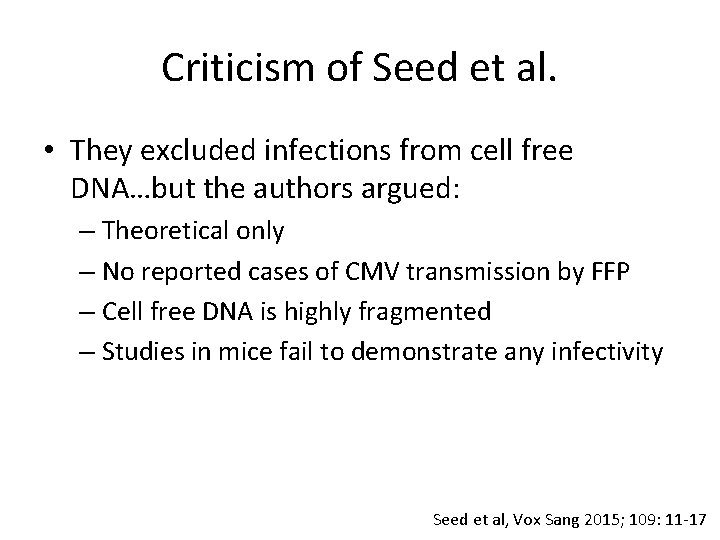 Criticism of Seed et al. • They excluded infections from cell free DNA…but the