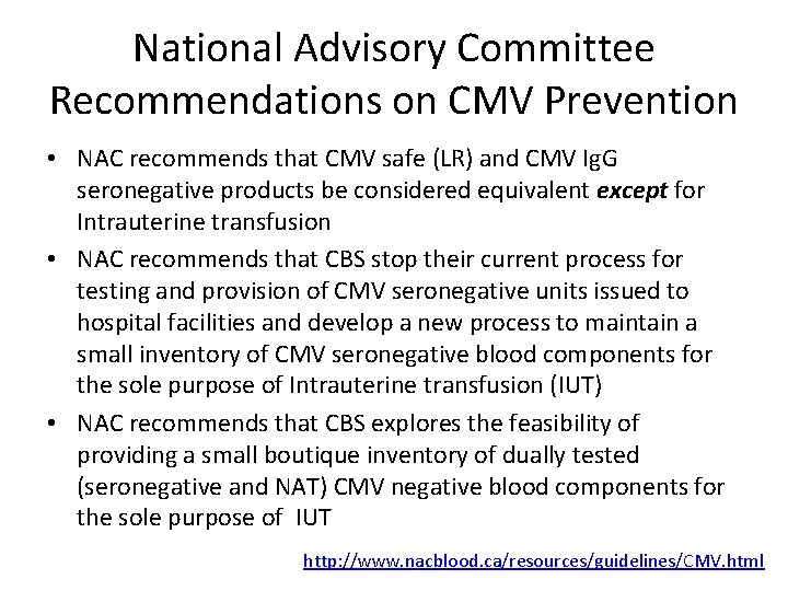 National Advisory Committee Recommendations on CMV Prevention • NAC recommends that CMV safe (LR)