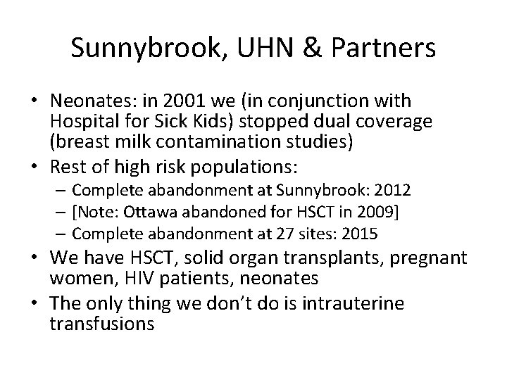 Sunnybrook, UHN & Partners • Neonates: in 2001 we (in conjunction with Hospital for