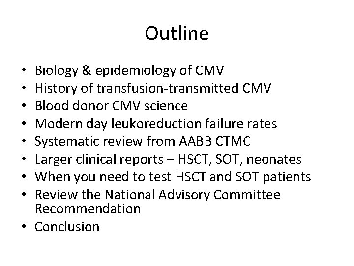 Outline Biology & epidemiology of CMV History of transfusion-transmitted CMV Blood donor CMV science