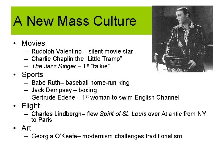 A New Mass Culture • Movies – Rudolph Valentino – silent movie star –