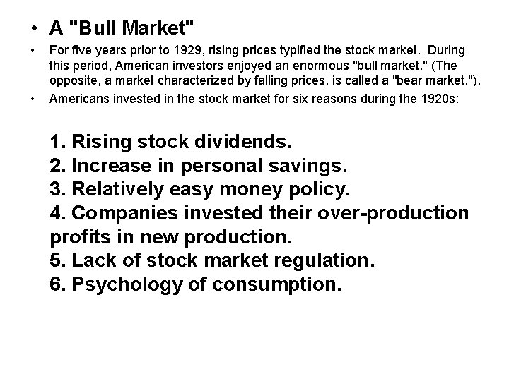  • A "Bull Market" • • For five years prior to 1929, rising