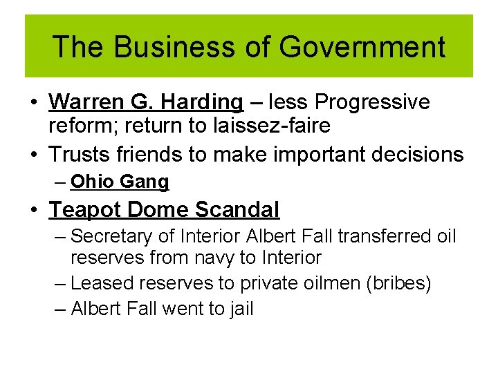 The Business of Government • Warren G. Harding – less Progressive reform; return to