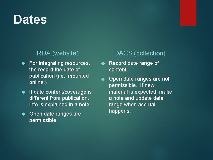 Dates RDA (website) For integrating resources, the record the date of publication (i. e.