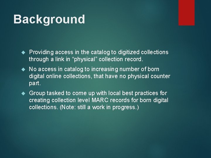 Background Providing access in the catalog to digitized collections through a link in “physical”